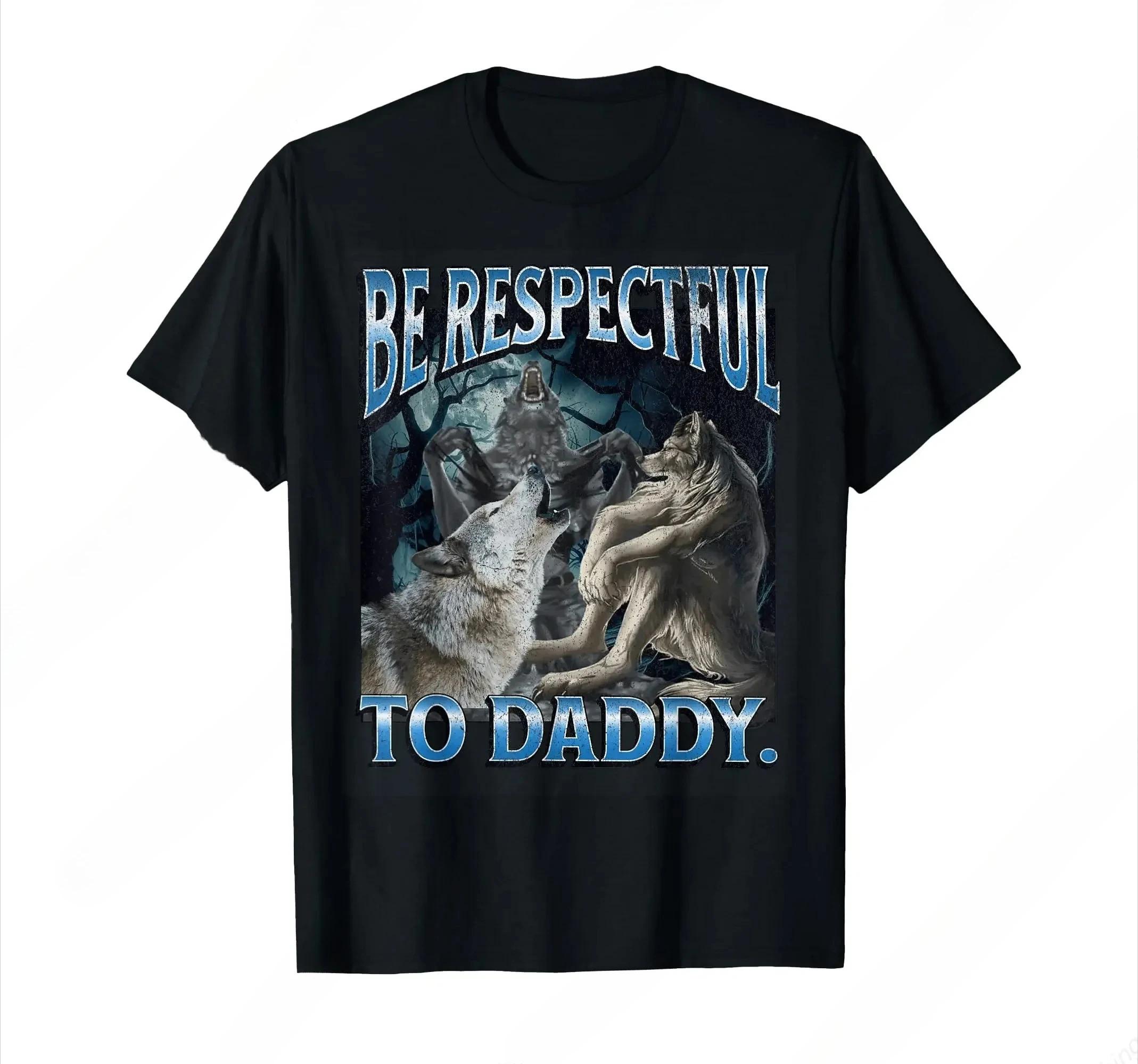 Soyez respectable à papa drôle Alpha étaient loup drôle loup Meme T-Shirt prévalent doux manches cou
