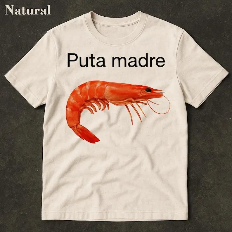 Puta Madre crevette drôle Meme chemise crevette t-shirt crevette chemise aggressive chemise ironique