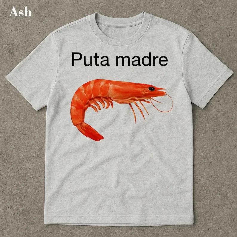 Puta Madre crevette drôle Meme chemise crevette t-shirt crevette chemise aggressive chemise ironique