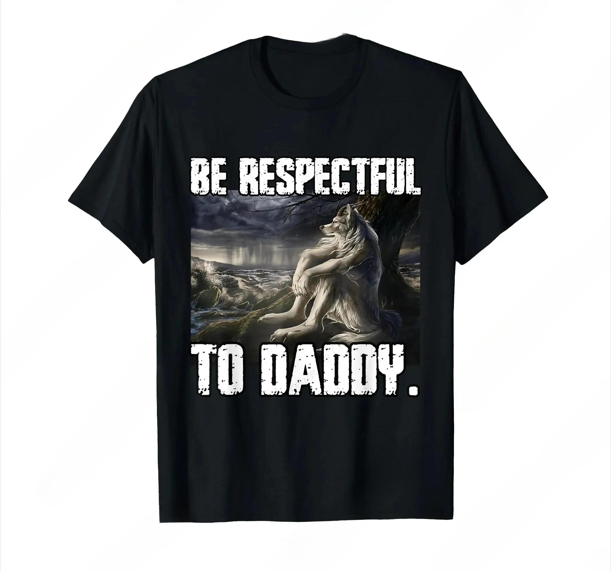 Soyez respectable à papa drôle Alpha étaient loup drôle loup Meme T-Shirt prévalent doux manches cou