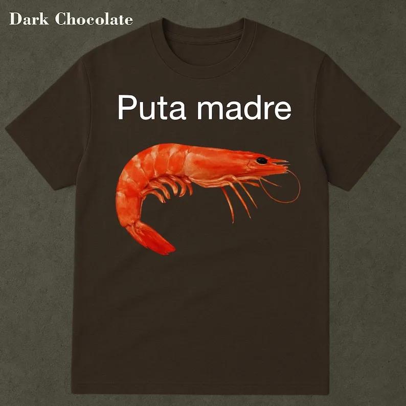 Puta Madre crevette drôle Meme chemise crevette t-shirt crevette chemise aggressive chemise ironique