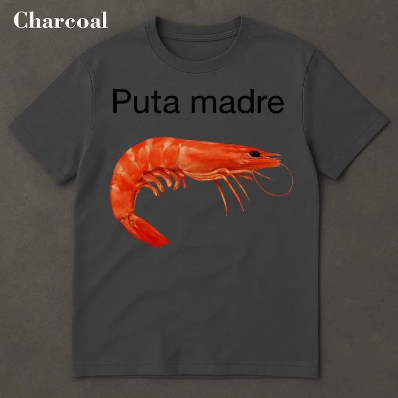 Puta Madre crevette drôle Meme chemise crevette t-shirt crevette chemise aggressive chemise ironique