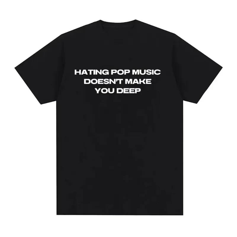 Charli Xcx Hating Pop Music ne vous fait profond même Style 100% coton T-shirt hommes femmes mode Ha