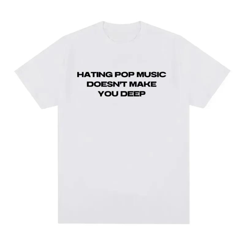 Charli Xcx Hating Pop Music ne vous fait profond même Style 100% coton T-shirt hommes femmes mode Ha