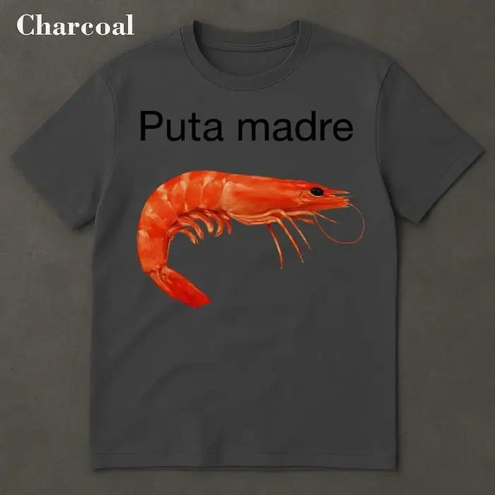 Puta Madre crevette drôle Meme chemise crevette t-shirt crevette chemise aggressive chemise ironique