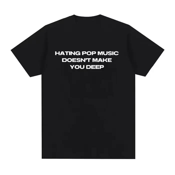 Charli Xcx Hating Pop Music ne vous fait profond même Style 100% coton T-shirt hommes femmes mode Ha